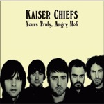 Kaiser Chiefs – Truly Yours, Angry Mob