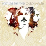 Portugal. The Man – Curch Mouth